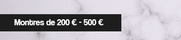 Montres de 200 - 500